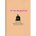 F*ck Plastic